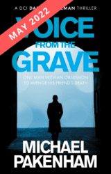 Voice From The Grave a Thriller Novel by Michael Pakenham. In the DCI Daniel Appleman Series
